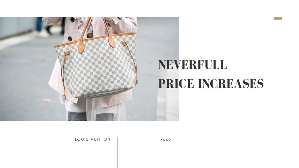 Neverfull Price Increases - The Neverfull Bag - Louis Vuitton Neverfull