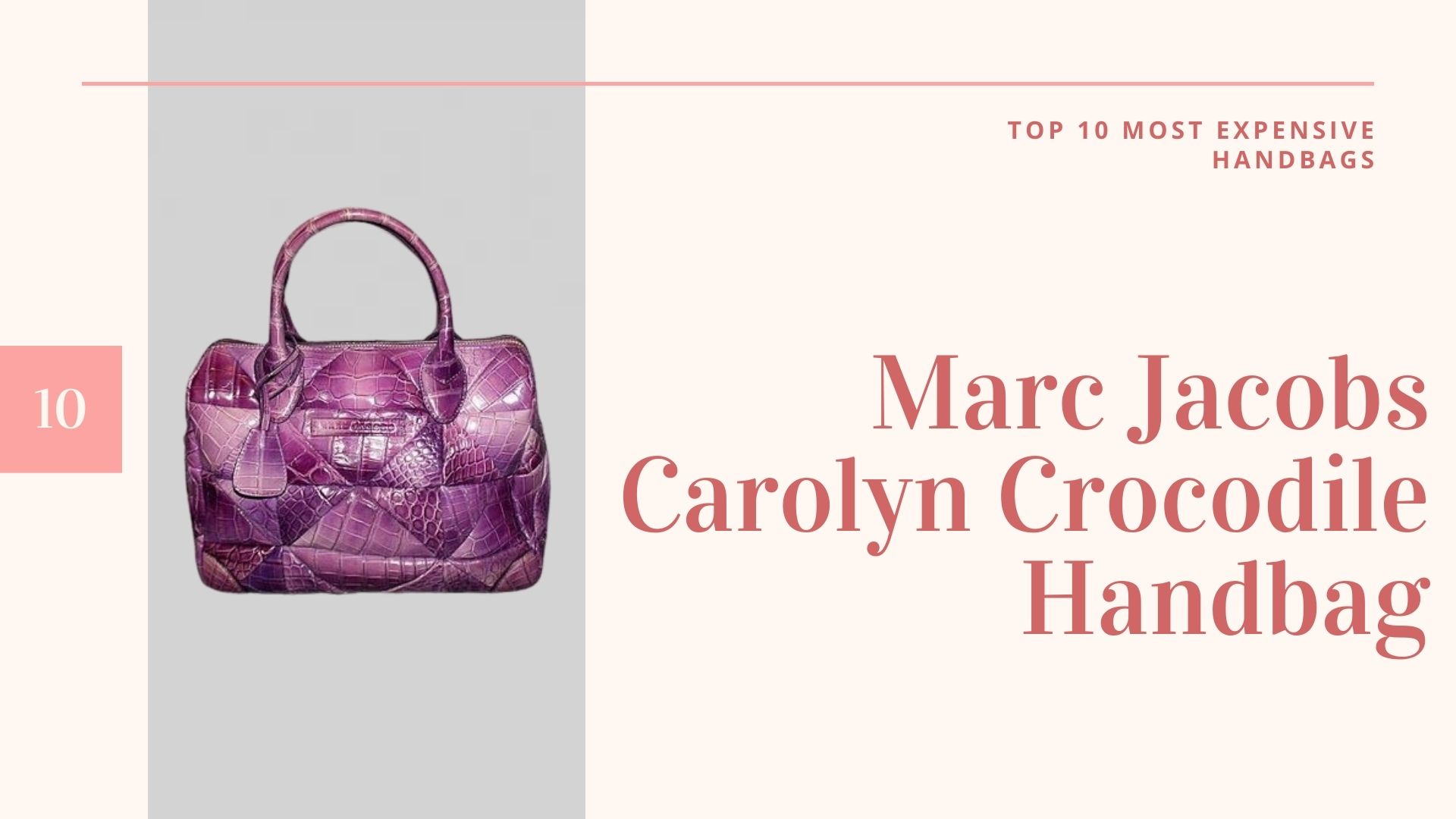 กระเป๋าราคาแพงที่สุดในโลก-10กระเป๋าแพงที่สุดในโลก-อันดับที่ 10 Marc Jacobs Carolyn Crocodile Handbag