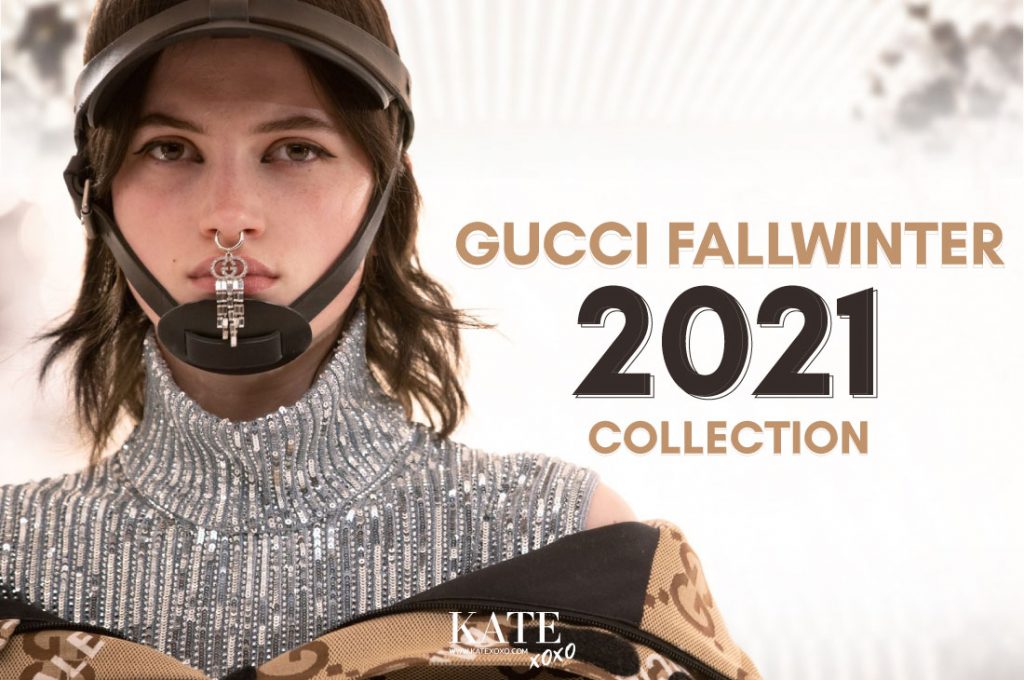 Gucci Fall/Winter 2021 Collection - KATE💋 STYLE