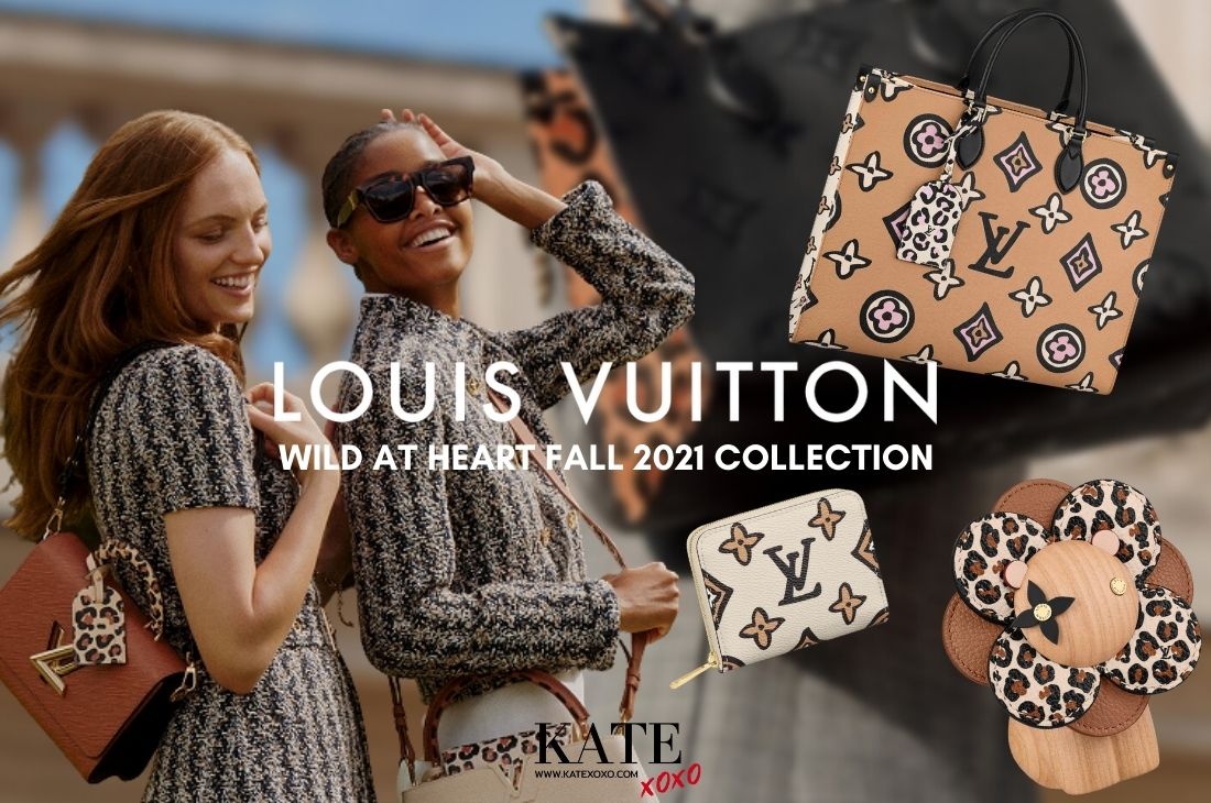 Louis Vuitton Wild at heart Fall 2021 Collection - KATE💋 STYLE